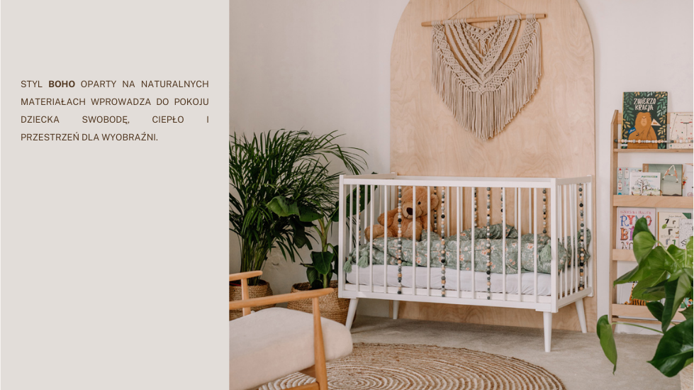 Styl boho oparty na naturalnych materiałach wprowadza do pokoju dziecka swobodę, ciepło i przestrzeń dla wyobraźni.